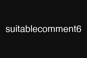 suitablecomment6