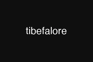 tibefalore