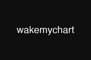 wakemychart