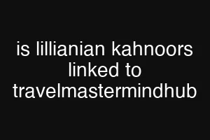 is lillianian kahnoors linked to travelmastermindhub