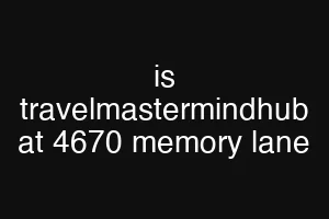 is travelmastermindhub at 4670 memory lane