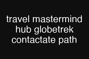 travel mastermind hub globetrek contactate path
