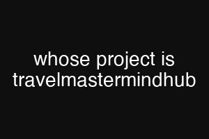 whose project is travelmastermindhub